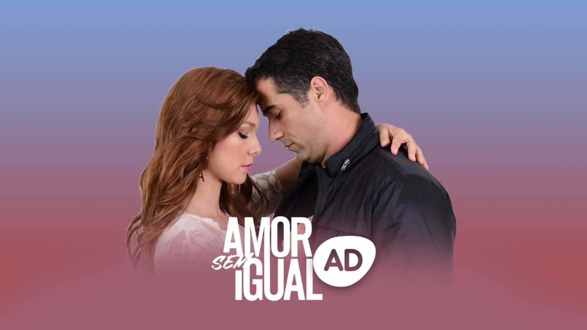 Resumo da novela Amor Sem Igual