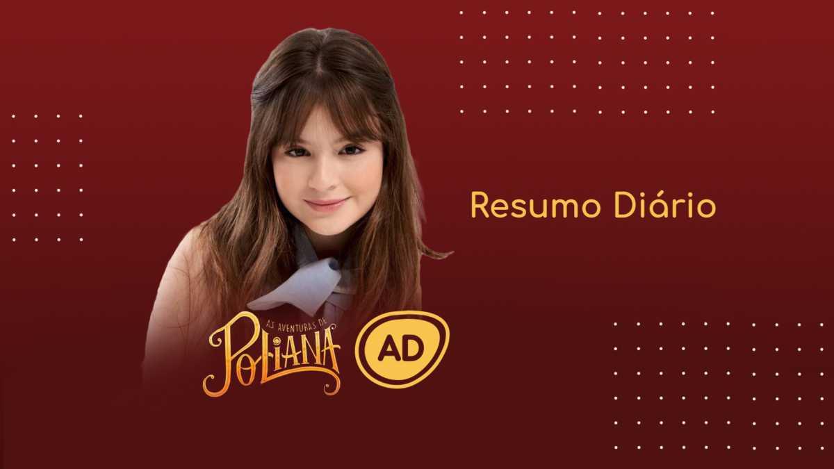 Logo do resumo diário de As Aventuras de Poliana no Portal Alta Definição