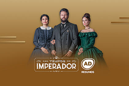 Divulgação do resumo diário da novela Nos Tempos do Imperador, exibida na TV Globo