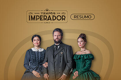 Logo do resumo diário da novela Nos Tempos do Imperador