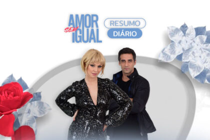 Arte de divulgação do resumo diário da novela amor sem igual