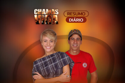 Arte de divulgação do resumo diário de Chamas da Vida