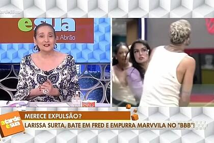 Sônia Abrão defendeu expulsão de Larissa do BBB 23