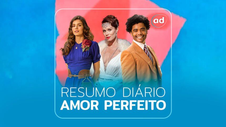 Arte gráfica do resumo diário da novela Amor Perfeito da TV Globo