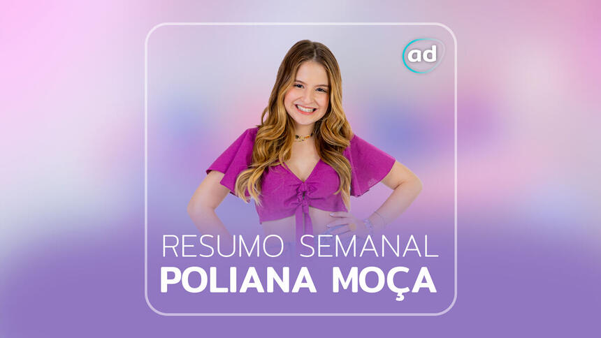 Arte gráfica do resumo semanal da novela Poliana Moça, exibida no SBT