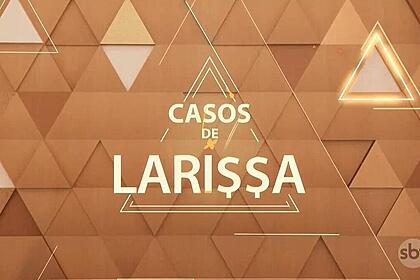 Casos de larissa fofocalizando