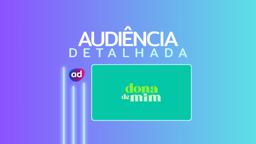 Logo da novela Dona de Mim na arte de Audiência Detalhada
